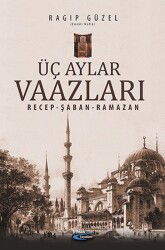 Üç Aylar Vaazları / Recep-Şaban-Ramazan - Yağmur Yayınevi