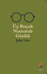 Üç Buçuk Numaralı Gözlük - Klaros Yayınları
