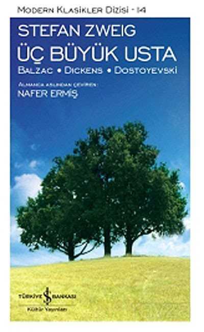 Üç Büyük Usta: Balzac Dickens Dostoyevski (Karton Kapak) - İş Bankası Yayınları