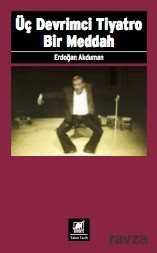 Üç Devrimci Tiyatro Bir Meddah - Ayrıntı Yayınları