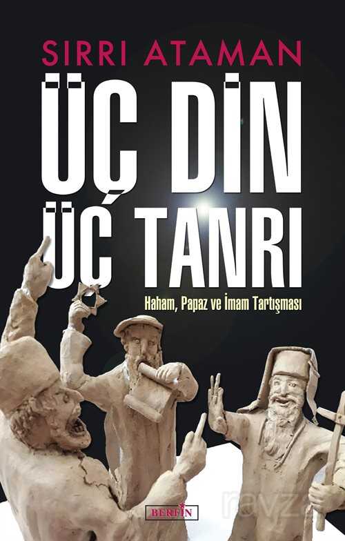 Üç Din Üç Tanrı - Berfin Yayınları