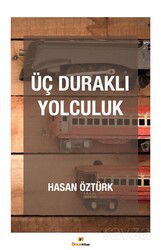 Üç Duraklı Yolculuk - Önce Kitap