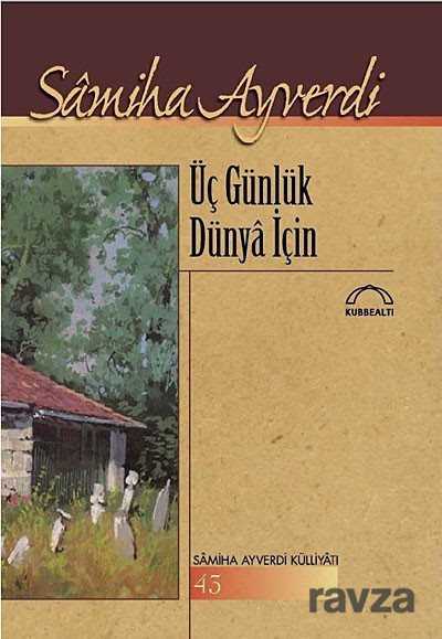 Üç Günlük Dünya İçin - Kubbealtı Neşriyat