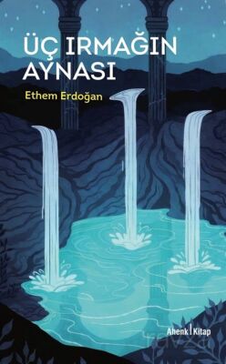 Üç Irmağın Aynası - 1