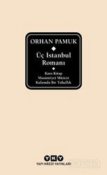 Üç İstanbul Romanı (Kara Kitap - Masumiyet Müzesi - Kafamda Bir Tuhaflık) - Yapı Kredi Yayınları