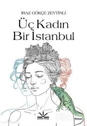 Üç Kadın Bir İstanbul - Potkal Kitap