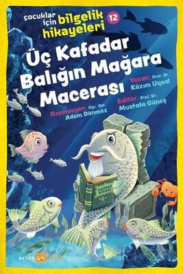 Üç Kafadar Balığın Mağara Macerası / Çocuklar için Bilgelik Hikayeleri 12 - 1