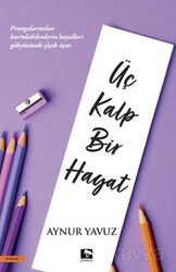 Üç Kalp Bir Hayat - Çınaraltı Yayın Dağıtım