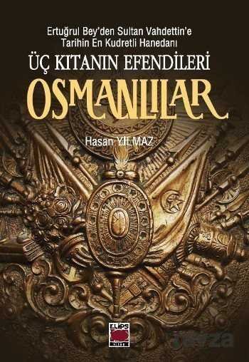Üç Kıtanın Efendileri Osmanlılar - 1