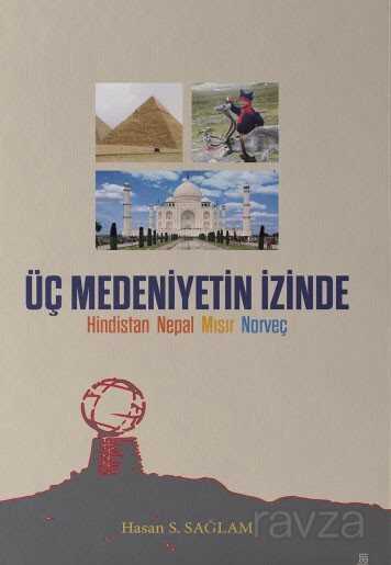 Üç Medeniyetin İzinde - Meserret Yayınları