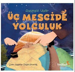 Üç Mescide Yolculuk - Hüdhüd Kitap