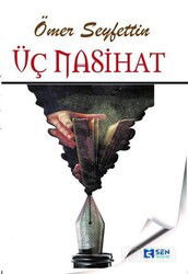 Üç Nasihat - Sen Yayınları
