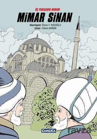 Üç Padişahın Mimarı Mimar Sinan (Çizgi Roman) (Karton Kapak) - Çamlıca Basım Yayın