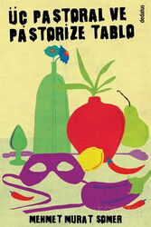 Üç Pastoral ve Pastorize Tablo - Dedalus Kitap