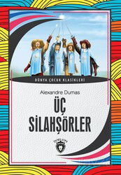 Üç Silahşörler / Dünya Çocuk Klasikleri - Dorlion Yayınevi