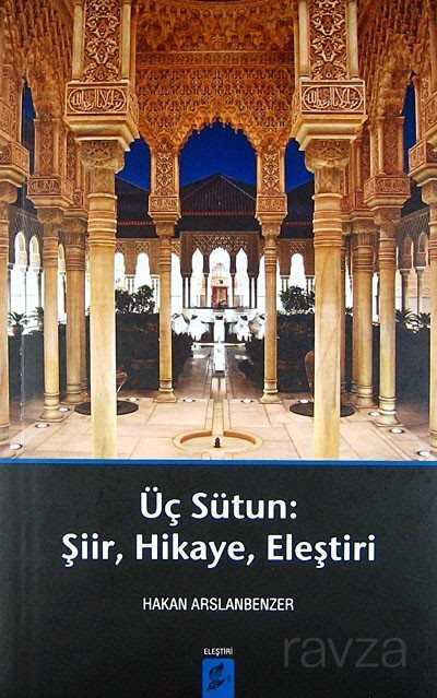 Üç Sütun: Şiir, Hikaye, Eleştiri - Okur Kitaplığı