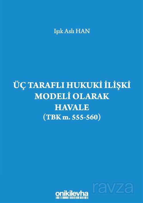 Üç Taraflı Hukuki İlişki Modeli Olarak Havale (TBK m. 555-560) - 1