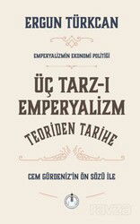Üç Tarz-ı Emperyalizm - Teoriden Tarihe - Pankuş Yayınları