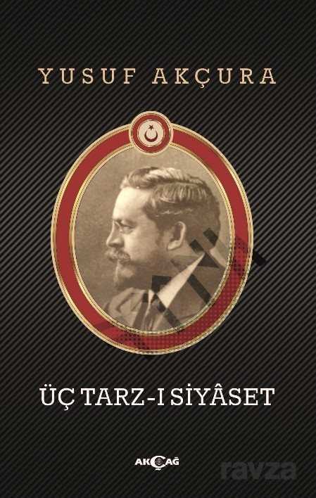 Üç Tarz-ı Siyaset - Akçağ Yayınları