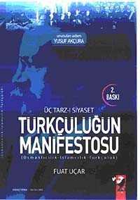 Üç Tarz-ı Siyaset Türkçülüğün Manifestosu - IQ Kültür Sanat Yayıncılık