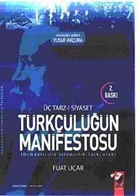 Üç Tarz-ı Siyaset Türkçülüğün Manifestosu - 1