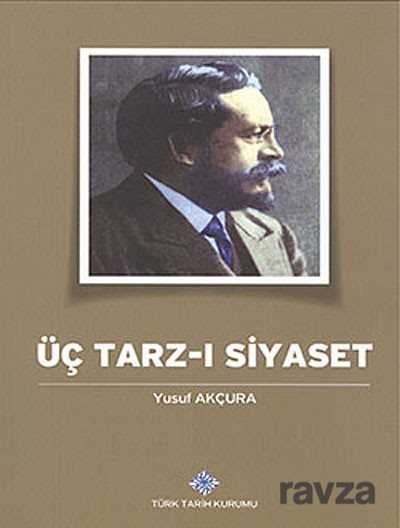 Üç Tarzı-ı Siyaset - Türk Tarih Kurumu