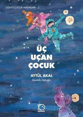 Üç Uçan Çocuk - Uçanbalık Yayınları