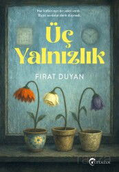 Üç Yalnızlık - Eftalya Kitap