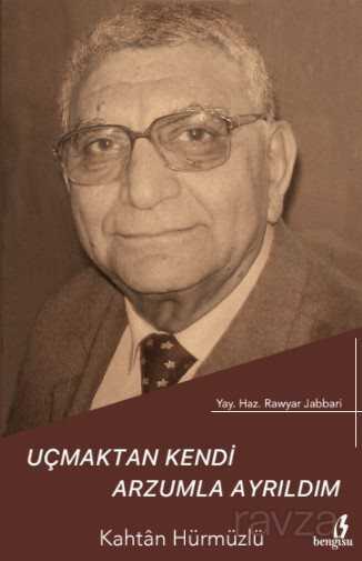 Uçmaktan Kendi Arzumla Ayrıldım - Bengisu Yayınları