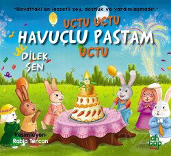 Uçtu Uçu Havuçlu Pastam Uçtu - Ahbap Kitap