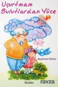 Uçurtmam Bulutlardan Yüce - Özyürek Yayınevi