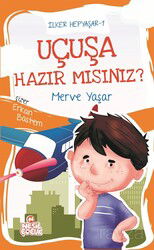 Uçuşa Hazır mısınız? / İlker Hepyaşar 1 - Nesil Çocuk Yayınları
