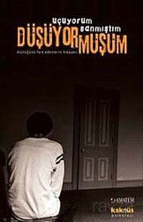 Uçuyorum Sanmıştım Düşüyormuşum - Kaknüs Yayınları