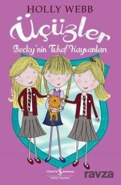 Üçüzler - Becky'in Tuhaf Hayvanları - İş Bankası Yayınları