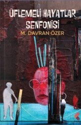 Üflemeli Hayatlar Senfonisi - Klaros Yayınları