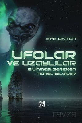 Ufolar ve Uzaylılar - Bilinmesi Gereken Temel Bilgiler - 1