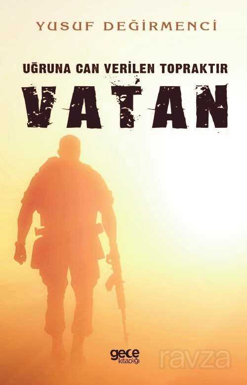 Uğruna Can Verilen Toprakır Vatan - Gece Kitaplığı