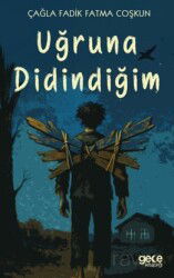 Uğruna Didindiğim - Gece Kitaplığı