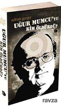 Uğur Mumcu'yu Kim Öldürdü? - İmge Kitabevi Yayınları