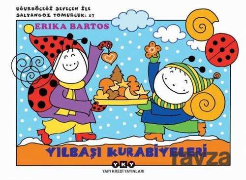 Uğurböceği Sevecen ile Salyangoz Tomurcuk 17 / Yılbaşı Kurabiyeleri - Yapı Kredi Yayınları