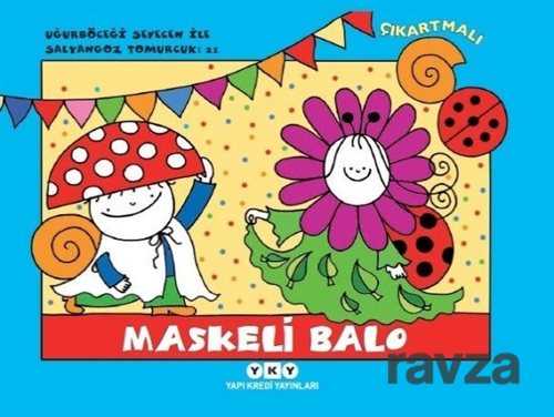 Uğurböceği Sevecen ile Salyangoz Tomurcuk 21 / Maskeli Balo - Yapı Kredi Yayınları