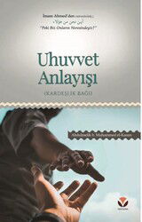 Uhuvvet Anlayışı (Kardeşlik Bağı) - Yedi Sema Yayınları