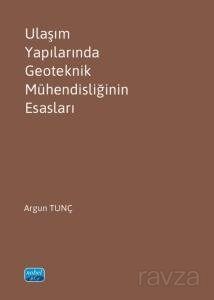 Ulaşım Yapılarında Geoteknik Mühendisliğinin Esasları - 1