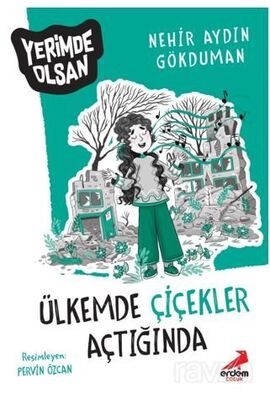 Ülkemde Çiçekler Açtığında Yerimde Olsan - 1