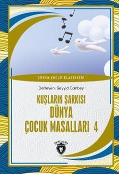 Ülkemizden Hikayeler Kuşların Şarkısı Dünya Çocuk Masalları 4 Dünya Çocuk Klasikleri (7-12 Yaş) - 1