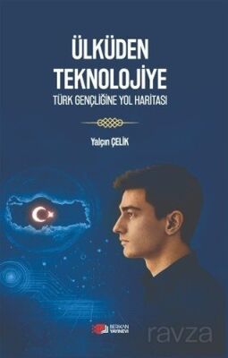 Ülküden Teknolojiye Türk Gençliğine Yol Haritası - 1