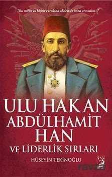 Ulu Hakan Abdülhamit Han ve Liderlik Sırları - 1