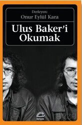 Ulus Baker'i Okumak - İletişim Yayınları
