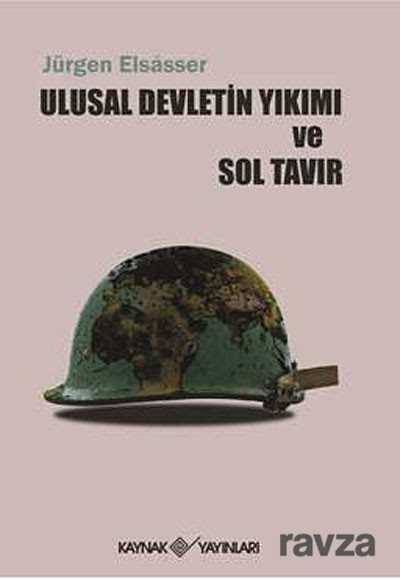 Ulusal Devletin Yıkımı ve Sol Tavır - Kaynak Yayınları