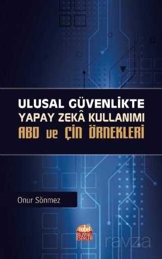 Ulusal Güvenlikte Yapay Zeka Kullanımı: ABD ve Çin Örnekleri - 1